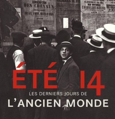 Exposition : Été 1914, Les derniers jours de l’ancien monde