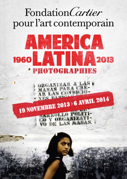 Exposition : America Latina 1960-2013