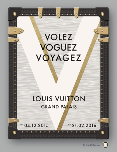 Exhibition: Volez, Voguez, Voyagez – Louis Vuitton