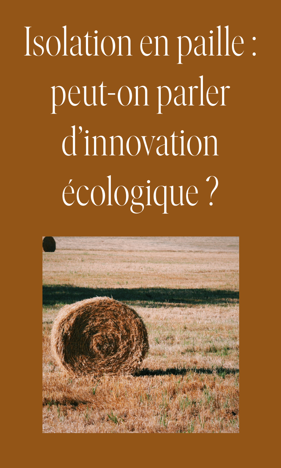 Isolation en paille: peut-on parler d’innovation écologique?